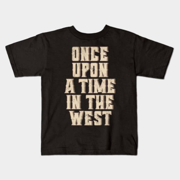 Once Upon A Time In The West Kids T-Shirt by DankFutura